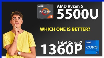 AMD Ryzen 5 5500U vs INTEL Core i7 1360P Technical Comparison