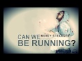 MUMZY STRANGER - CAN WE BE RUNNING (HQ)