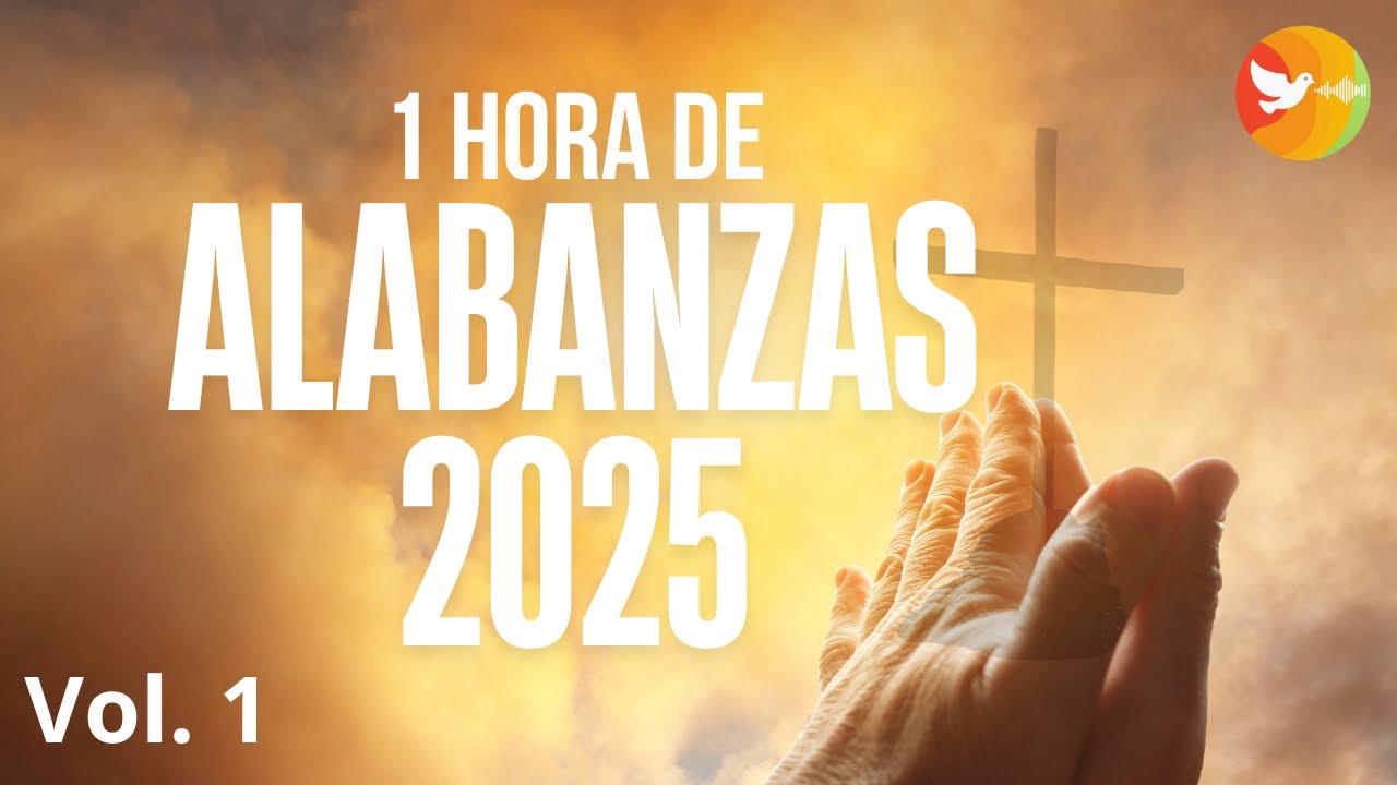 1 HORA de ALABANZAS cristianas de adoración y paz 2025 | nuevas ...