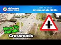 How To Handle Crossroads  |  Learn to drive: Intermediate skills