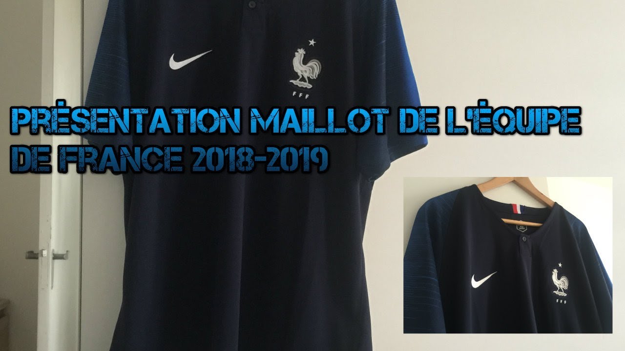 Presentation Maillot Equipe De France 2018 2019 Youtube