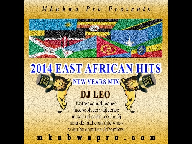 2014 EAST AFRICAN HITS NEW YEARS MIX- DJ LEO class=