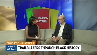 Education Matters: Trailblazers through Black History