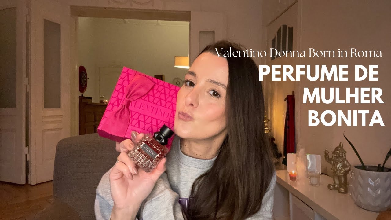 Resenha: Perfume Valentino Donna Born in Roma