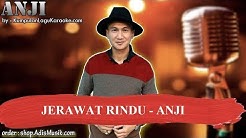 JERAWAT RINDU -  ANJI Karaoke  - Durasi: 4:03. 