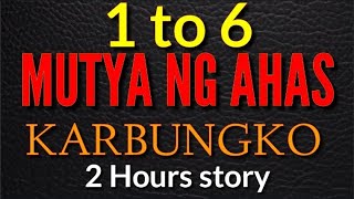 MUTYA NG AHAS ( KARBUNGKO)'1 to 6 | ASWANG STORY