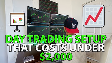 DAY TRADING SETUP THAT COSTS UNDER $2,000