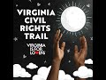 Virginia: Introducing the Virginia Civil Rights Trail Series