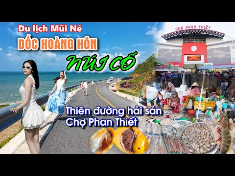 🏖️Du Lịch Mũi Né Phan Thiết: Dốc Hoàng Hôn Núi Cố, "Thiên Đường" Hải Sản Tươi Sống Chợ Phan Thiết 2023 mới nhất 🏖️Du Lịch Mũi Né Phan Thiết: Dốc Hoàng Hôn Núi Cố, "Thiên Đường" Hải Sản Tươi Sống Chợ Phan Thiết 2023 mới nhất