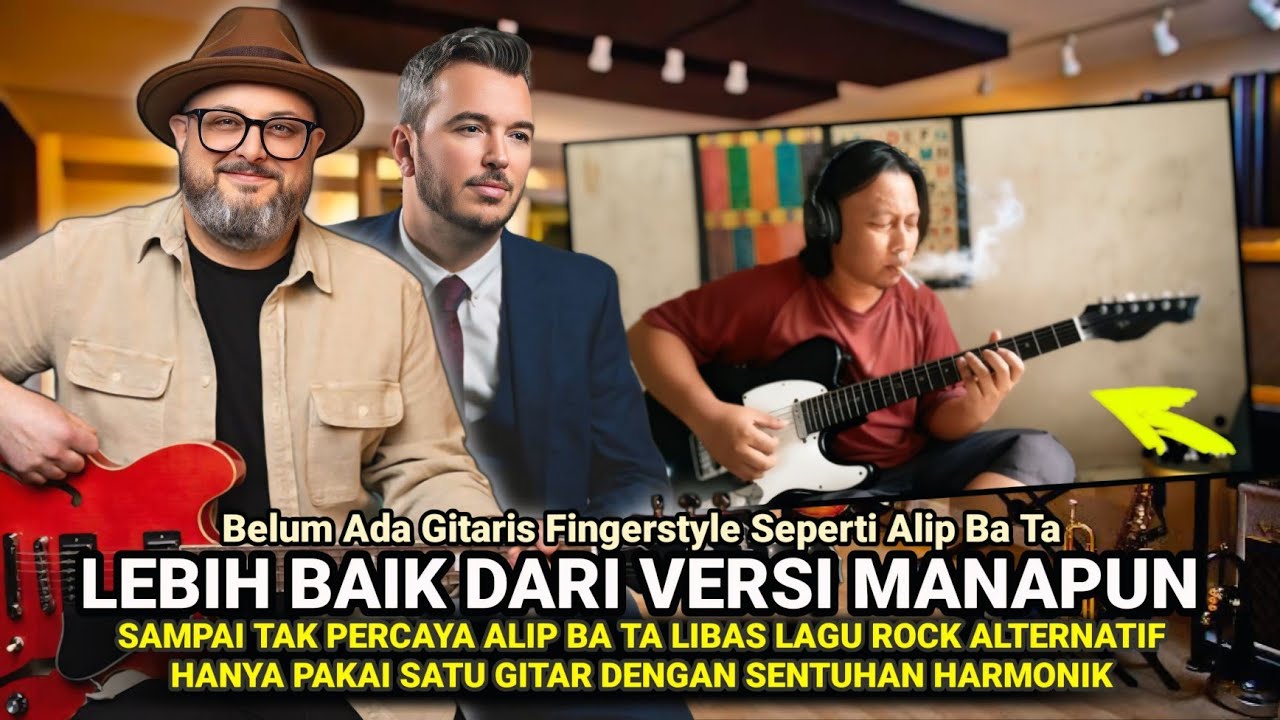 TERBARU❗GITARIS AHLI SAMPAI TAK PERCAYA ALIP BA TA MAINKAN LAGU ROCK ALTERNATIF SE'DETAIL INI