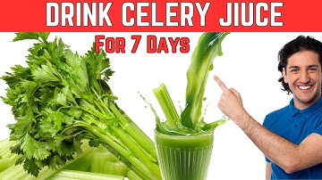 What Happens If You Drink Celery Juice for 7 Days? |