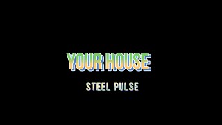 Steel Pulse - Your House Lyrics
