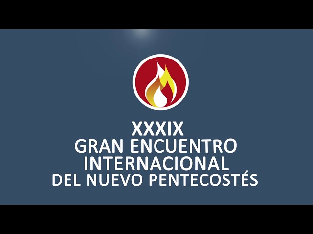 Spot 39º Gran Encuentro Internacional del Nuevo Pentecostés