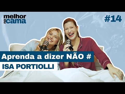 ISA PORTIOLLI: Learn to say NO | Better in Bed #14