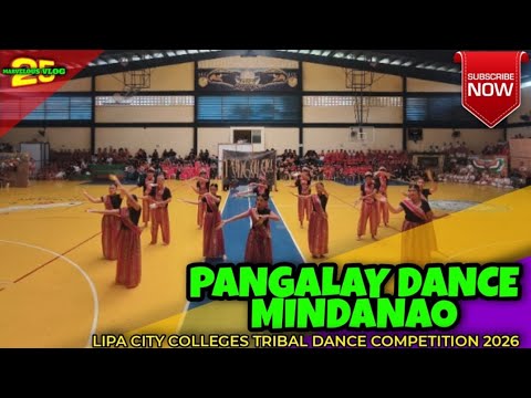 PANGALAY DANCE MINDANAO, LIPA CITY COLLEGES TRIBAL DANCE COMPETITION 2026 #tribaldance #mindanao