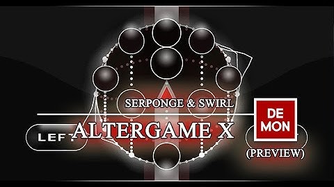 AlterGame X Preview | Serponge (me) & Swirl