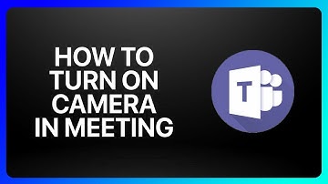 How To Turn On Camera In Microsoft Teams Meeting Tutorial