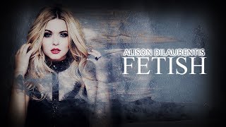 Alison DiLaurentis | Fetish
