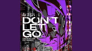 Don't Let Go (feat. Nyanners)