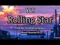 YUI - Rolling Star Lirik dan Terjemah Indonesia (Bleach Opening 5)