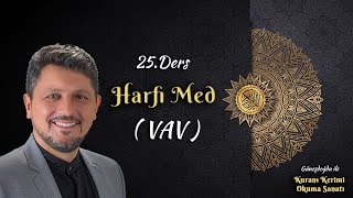 25.Ders Harfi Medlerden (Vav) Mustafa Özcan Güneşdoğdu