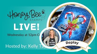 Honey Bee Stamps LIVE with Kelly Taylor