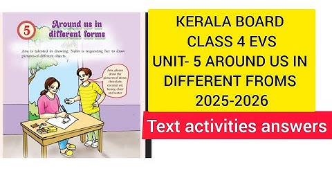KERALA BOARD CLASS 4 part 2  EVS UNIT 5 AROUND US IN DIFFERENT FORMS TEXT ACTIVITIES ANSWERS 2025-26