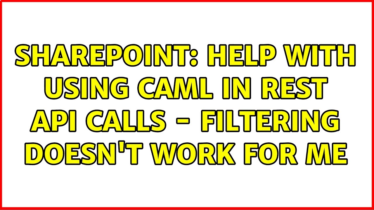 Sharepoint Help With Using Caml In Rest Api Calls Filtering Doesn t sharepoint-help-with-using-caml-in-rest-api-calls-filtering-doesn-t