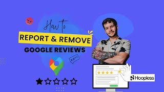 Pro Tips For Removing Google Reviews (I've Reported 1,000s)