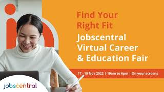 Jobscentral Virtual Career & Education Fair: 17 - 19 Nov 2022, 10am to 6pm
