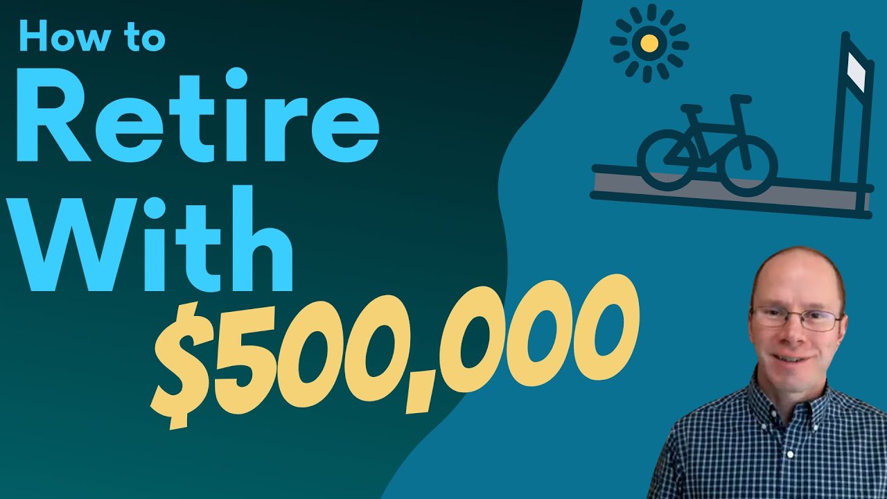 Retire With $500,000: How It Works, Examples