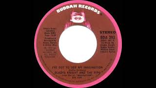 1974 HITS ARCHIVE: I’ve Got To Use My Imagination - Gladys Knight & The Pips (stereo 45--#1 R&B hit)