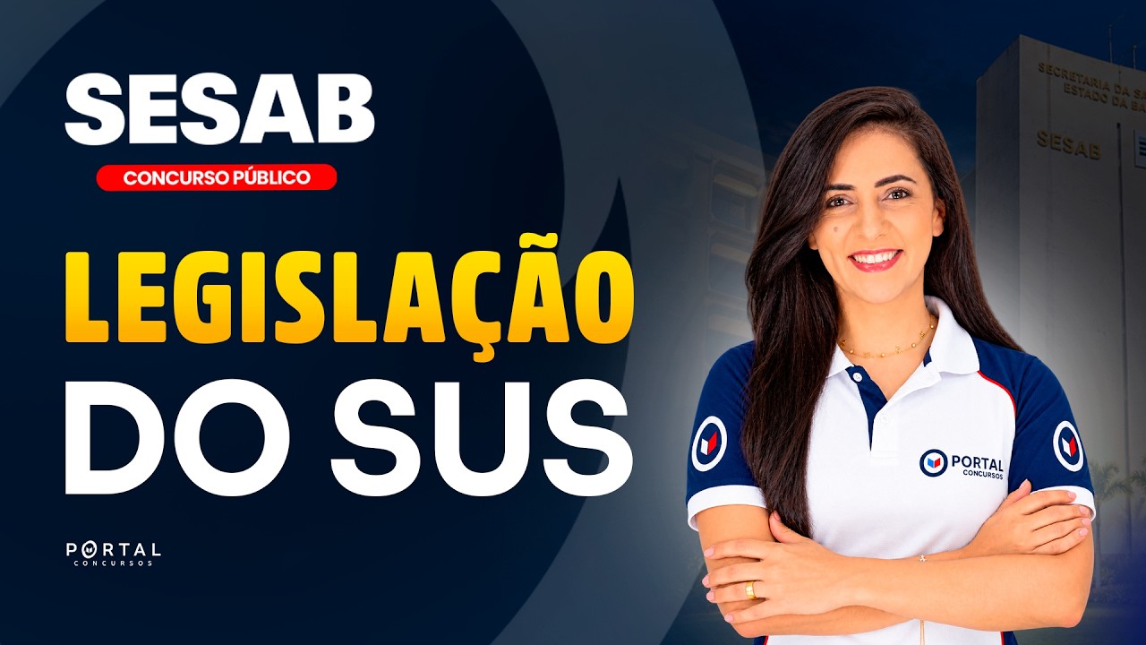 CONCURSO SESAB: LEGISLAÇÃO DO SUS | Com a Profª. Bruna Siqueira
