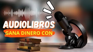 Como ganar dinero publicando Audiolibros