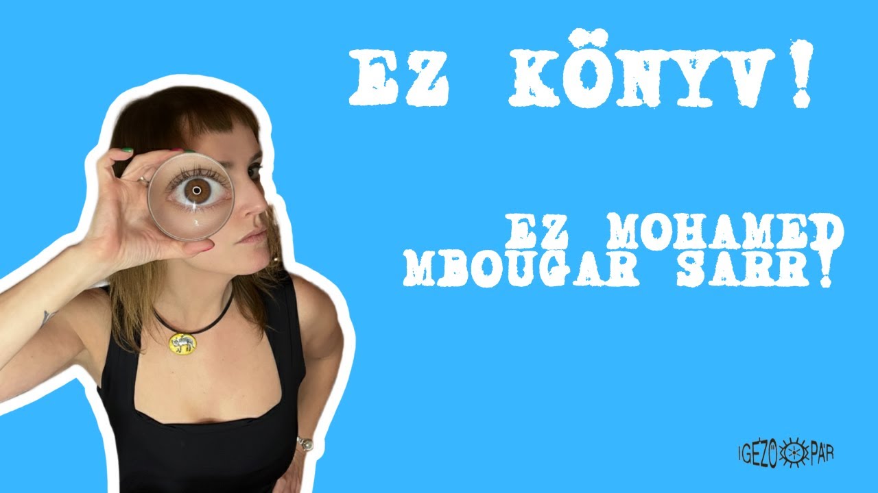#11 Ez könyv! Ez Mohamed Mbougar Sarr!