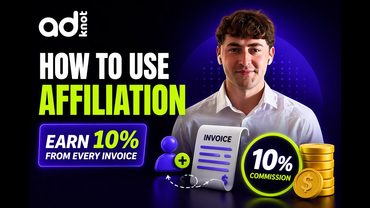 How to Use Adknot Affiliate & Earn 10% From Every Invoice