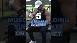 Top 5 Muscle-Building Supplements on The Planet @musclemonsters