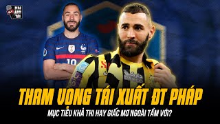 BENZEMA THAM VỌNG TÁI XUẤT ĐT PHÁP DỰ WORLD CUP 2026: MỤC TIÊU KHẢ THI HAY GIẤC MƠ NGOÀI TẦM VỚI?