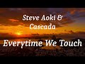 Steve Aoki Cascada Everytime We Touch Lyrics Steve Aoki Cascada Everytime We Touch Lyrics