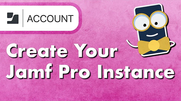 How to Create Your Jamf Pro Instance in Jamf Account