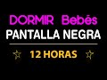 12 Horas de Música para Dormir Bebés con PANTALLA NEGRA 😴 Pantalla Oscura para Dormir ★ Brahms