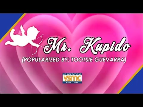 Mr Kupido   Tootsie Guevarra CoverLyric Video