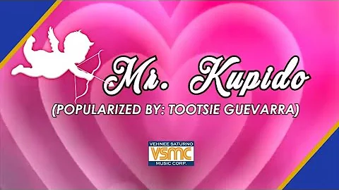 Mr. Kupido - Tootsie Guevarra (Cover/Lyric Video)