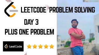 Day 3🧑💻 #DSA #200DaysDSAChallenge #PlusOneProblem #CodingInterview #LeetCode #LeetCodeSolutions