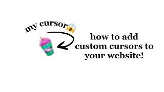 how to add custom cursors to your website!