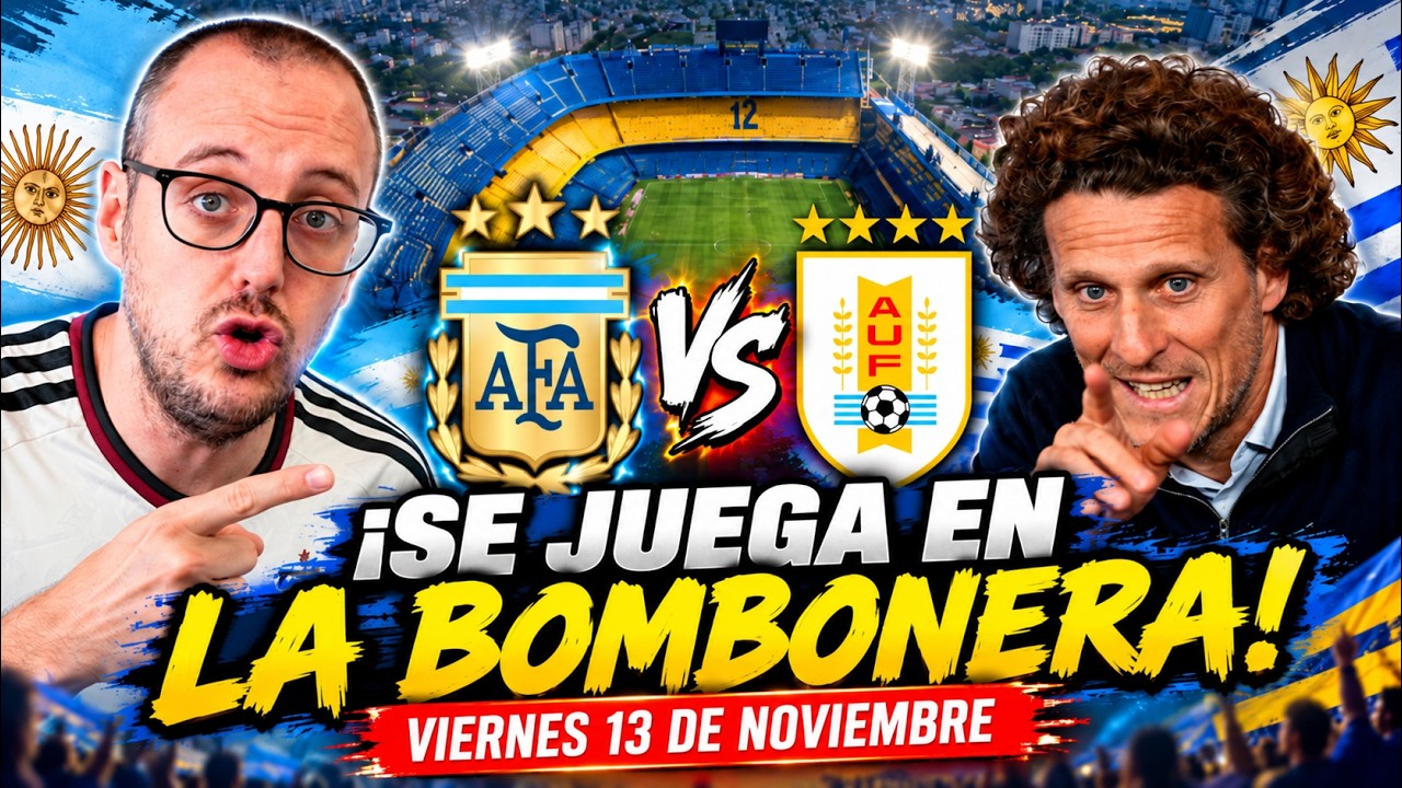 URUGUAY CONTRA ARGENTINA EN LA BOMBONERA CASI CONFIRMADO