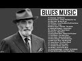 Top 50 Blues Music - Best Blues Songs Ever - Slow Relaxing Blues Music