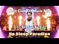 🎧 전율의 클럽댄스 사운드🔥 No Sleep Paradise V2 - DJ LESIL 🔥어디서나 팡팡 터지는 신나는 클럽 음악| 2025 Best Club DJ Music MIX🎧