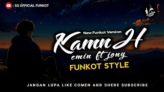 NEW FUNKOT || KAMNH [ EMIN FT JONY ] VERSION VIRAL TIKTOK 2025 BY SG OFFICIAL