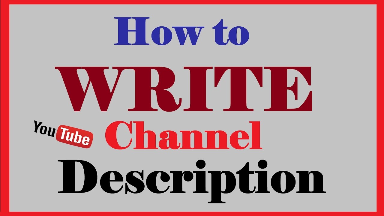How To Write YouTube Channel Description.